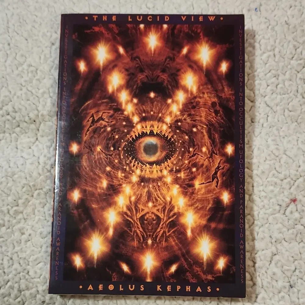 The Lucid View by Aeolus Kephas (2004) TPB Adventures Unlimited Occultism UFO